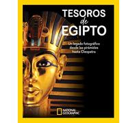 Tesoros de Egipto: Un legado fotográfico desde las pirámides hasta Cleopatra (Arqueología National Geographic)