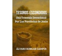 Tesoros Escondidos: Una travesía devocional por las Parábolas de Jesús