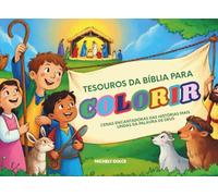 Tesouros da Bíblia para Colorir: 20 Cenas Encantadoras das Histórias mais Lindas da Palavra de Deus