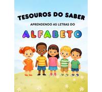 TESOUROS DO SABER - O ALFABETO: Atividades de alfabetização
