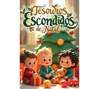 Tesouros Escondidos de Natal: 12 Contos Mágicos sobre Bondade e Empatia para Crianças Lerem em Família