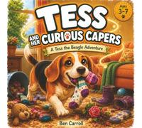 Tess and Her Curious Capers: A Tess the Beagle Adventure | A Rhyming Picture Book About Curiosity, Kindness, Dogs and Learning | Ages 3-7: 4