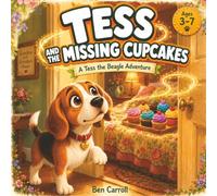 Tess and the Missing Cupcakes: A Tess the Beagle Adventure | A Heartwarming Children's Picture Book about Curiosity, Honesty, Responsibility and Making Good Choices | Ages 3-7: 2