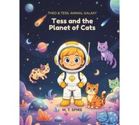 Tess and The Planet of Cats (Theo & Tess: Animal Galaxy)
