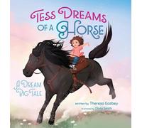 Tess Dreams of a Horse: A Dream Big Tale