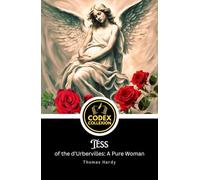 Tess of the d'Urbervilles: A Pure Woman: Thomas Hardy’s Masterpiece of Feminist Literature and Social Commentary