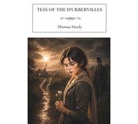 Tess of the d'Urbervilles: Classic Romantic Suspense: Hardy's Masterpiece of Love, Betrayal and Destiny