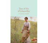Tess Of The D'Urbervilles: Thomas Hardy (Macmillan Collector’s Library)