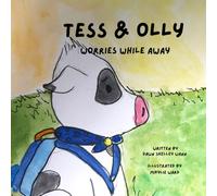 Tess & Olly Worries While Away (Tess and Olly : Worry No More)