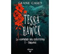 Tessa Hawck: Tome 1, La confrérie des exécuteurs (Urban fantasy - Elixir of moonlight : Tessa Hawck)