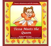 Tessa Meets the Queen: Tessa's Adventures and Life Lessons (Tessa's Adventures & Life Lessons Collection)