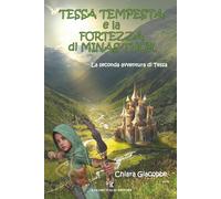 Tessa Tempesta e la fortezza di Minas-Thor: la seconda avventura - Tessa si caccia di nuovo nei guai