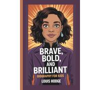 TESSA THOMPSON: BRAVE, BOLD, AND BRILLIANT: BIOGRAPHY FOR KIDS