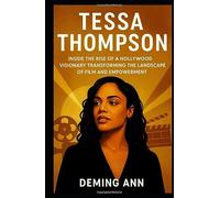 TESSA THOMPSON: Inside the Rise of a Hollywood Visionary Transforming the Landscape of Film and Empowerment