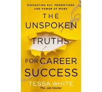 Tessa White The Unspoken Truths for Career Succe (Tapa blanda) (Importación USA)