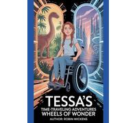Tessa's Time-Traveling Adventures: 1 (Tessa's Time-Traveling Adventures: Wheels of Wonder)