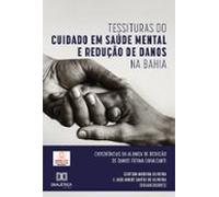 Tessituras Do Cuidado Em Saúde Mental E Redução De Danos Na Bahia (ebo