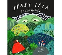 Tessy Tela e il filo magico. Ediz. a colori (Illustrati)