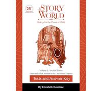 Test and Answer Key to The Story of the World, Volume 1: Ancient Times, 25th Anniversary Expanded Edition: From the Earliest Nomads to the Last Roman Emperor: 0