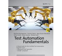 Test Automation Fundamentals: A Study Guide for the Certified Test Automation Engineer Exam