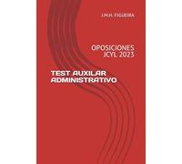 TEST AUXILAR ADMINISTRATIVO: OPOSICIONES JCYL 2023