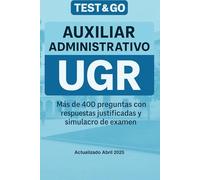 TEST Auxiliar Administrativo UGR: Más de 400 preguntas con respuestas justificadas y simulacro de examen. Tamaño bolsillo