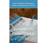 Test Celadores Preguntas Reales Comentadas. Parte II (Oposiciones de Celador)