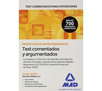 Test comentados para oposiciones sobre Protección de Datos Personales (Ley Orgánica 3/2018, de 5 de diciembre, de Protección de Datos Personales y ... General de Protección de Datos -RGPD-)