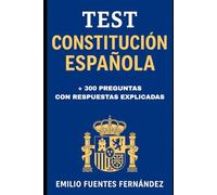 TEST CONSTITUCIÓN ESPAÑOLA: Más de 300 preguntas tipo test con respuestas explicadas: examen de nacionalidad española (CCSE) y oposiciones públicas. ... Justicia y Docencia. (APRUEBA TU EXAMEN)