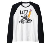 Test Day Lets Do This Pencil State Testing Teacher Camiseta Manga Raglan