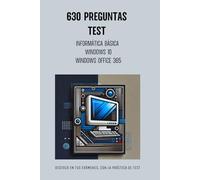 TEST DE INFORMÁTICA BÁSICA - WINDOWS 10 - OFFICE 365: Preguntas tipo test de Informática básica - Windows 10 - Office 365