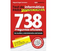 Test de informática para oposiciones: 738 preguntas oficiales de informática de las oposiciones de auxiliar y administrativo de la AGE