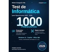 Test de Informática para Oposiciones AGE 2026: 1000 preguntas con respuestas razonadas · Ofimática, Windows 11, Copilot y Office 365 · Auxiliar y Administrativo (C1 y C2)