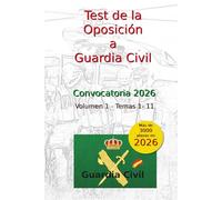 Test de la Oposición a Guardia Civil: Volumen 1 - Temas 1 al 11
