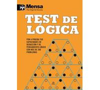 Test De Lógica: Pon a Prueba tus Capacidades de Deducción y de Pensamiento Lógico con más de 200 Problemas (Mensa)