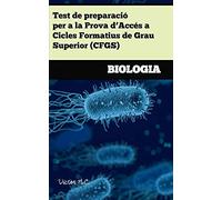 Test de preparació per a la prova d'accés a Cicles Formatius de Grau Superior (CFGS): Biologia