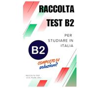 Test della lingua italiana B2 qcer: Raccolta esami della lingua italiana livello B2 con soluzioni
