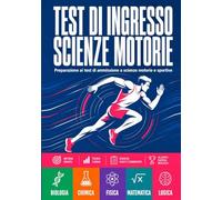 TEST DI INGRESSO SCIENZE MOTORIE - Preparazione ai test di ammissione a scienze motorie e sportive