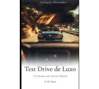 TEST DRIVE DE LUXO: O CONTRATO NÃO PREVIA EDWARD (Alexandre (Português))