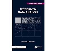 Test-Driven Data Analysis (Chapman & Hall/CRC Data Science Series)