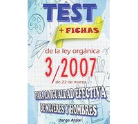 TEST + FICHAS de la Ley Orgánica 3/2007, de 22 de marzo, para la igualdad efectiva de mujeres y hombres: (205 Preguntas de TEST y 35 FICHAS - Ideal para Oposiciones y Exámenes)