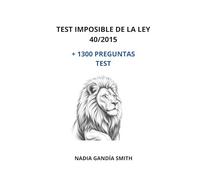 Test imposible de la ley 40/2015: Más de 1300 preguntas test