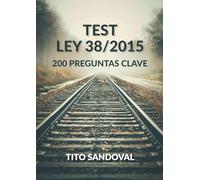 TEST LEY 38/2015: 200 PREGUNTAS CLAVE