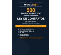 Test Ley de Contratos del Sector Público (LCSP): 500 Preguntas de Exámenes Reales: Soluciones Justificadas con Cita Legal. Válido para Oposiciones Estatales, Autonómicas y Locales.
