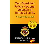 Test Oposición Policía Nacional - Volumen III - Temas 28 al 41: Convocatoria 2020 (Oposición Policía Nacional 2020)