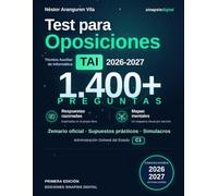Test Oposiciones TAI 2026-2027 - Técnico Auxiliar de Informática del Estado: 1.400+ preguntas con respuestas razonadas y mapas mentales