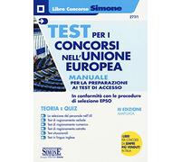 Test per i concorsi nell'Unione europea. Manuale completo per la preparazione ai test di accesso. Teoria e quiz (Il libro concorso)