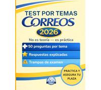 TEST POR TEMAS CORREOS ACTUALIZADO: Más de 50 preguntas por tema con respuestas explicadas, trampas de examen, tips y entrenamiento práctico para ... INCLUYE GLOSARIOS, TEST Y... ¡MUCHO MÁS!)