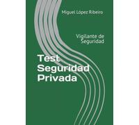 Test Seguridad Privada: Vigilante de Seguridad