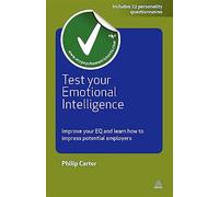 Test Your Emotional Intelligence: Improve Your EQ and Learn How to Impress Potential Employers (Testing Series)